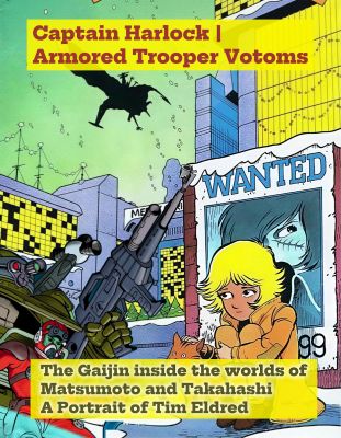 Tim Eldred | Captain Harlock & Armored Trooper Votoms | A Portrait | Sultans of Manga