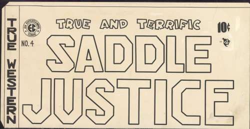 EC COMICS SADDLE JUSTICE NO.4- PRODUCTION TITLE PROOF | Russ Cochran