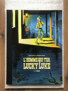 Matthieu Bonhomme | Lucky Luke T1 - L’homme qui tua Lucky Luke avec dessin original pleine page + 3x sérigraphie + 2x affiche - C - TT - EO - (2016) | Catawiki
