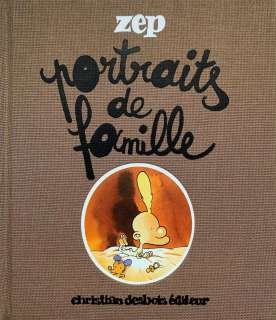 Zep | Zep, Portraits de famille (Livre dédicacé / Autographed book), 2006 | BYDealers