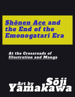 Shōnen Ace and the End of the Emonogatari Era | Art by Sōji Yamakawa | Sultans of Manga