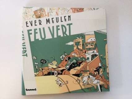 Ever Meulen | Ever Meulen - Oeuvre-overzicht ’Feu vert’ met Nederlandstalige katern + opdrachttekening - Cartonné - EO - (1987) | Catawiki
