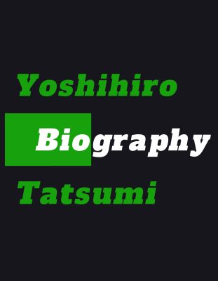 Biography | Yoshihiro Tatsumi | 辰巳ヨシヒロ (1935-2015) | Sultans of Manga