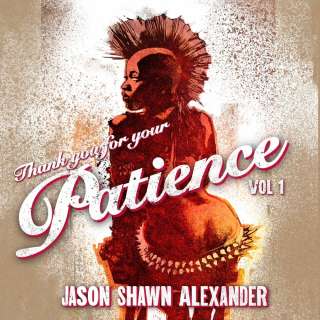 Jason Shawn Alexander | Thank You For Your Patience Vol 1. | Jason Shawn Alexander