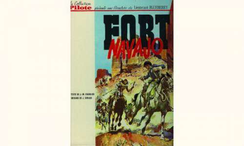 Éditions DARGAUD Â«Â BLUEBERRYÂ Â» n°1. Â«Â Fort NavajoÂ Â». . Dargaud 3e tri | Tessier Sarrou