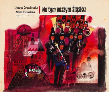 Zbigniew Rychlicki (1922 - 1989) | Zbigniew Rychlicki | "Na tym naszym Śląsku", projekt okładki, około 1970 | Desa Unicum