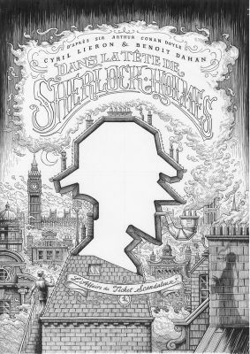 Benoît Dahan | 2019 - Dans la tête de Sherlock Holmes : l’Affaire du Ticket Scandaleux 1/2 | 2DGalleries