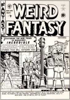 Al Feldstein Weird Fantasy #6 Robot Cover Original Art (EC, 1951). Al Feldstein’s eye-popping cover for this - | Heritage