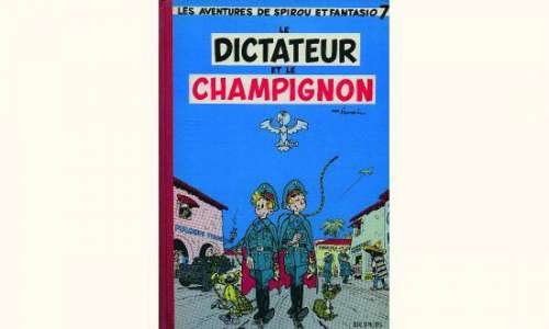 Éditions DUPUIS Â«Â SPIROUÂ Â». Album n°7. . Â«Â Le Dictateur et le Champig | Tessier Sarrou