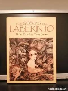LOS GOBLINS DEL LABERINTO BRIAN FROUD & TERRY JONES The Goblins in the Labyrinth Spanish version