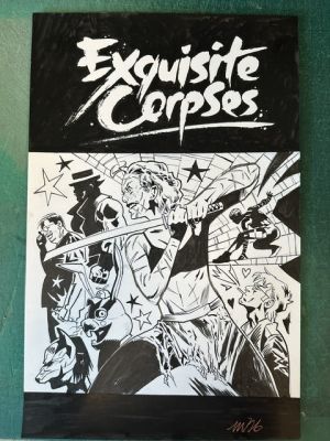 EXQUISITE CORPSES #13 VARIANT MICHAEL WALSH ORIGINAL COVER ART | Scott’s Collectables