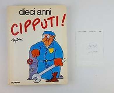 Francesco Tullio Altan - Illustr. Origin. "Cipputi" + Vol. "Dieci Anni Cipputi!" - Firmato - Hardcover - First edition - (1986)