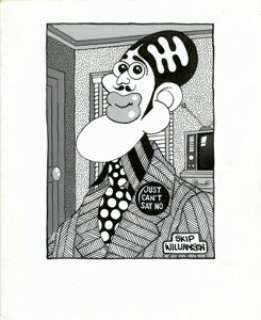 Skip Williamson - Original Art Illustration, "Just Can‘t Say No" (undated). Snappy Sammy Smoot lets -