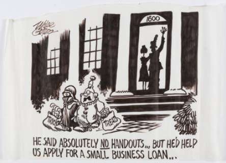 Mike Peters - Editorial Cartoon Illustration Original Art (c. 1980s). "He said absolutely no Handouts... But -
