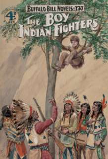 Robert Prowse (American, 1858-1934) The Boy Indian-Fighters, Buffalo Bill Novel cover, 1923 Watercolor and -