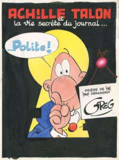 GREG Achille Talon et la vie secrète du journal Â… Polite! Encre de Chine,